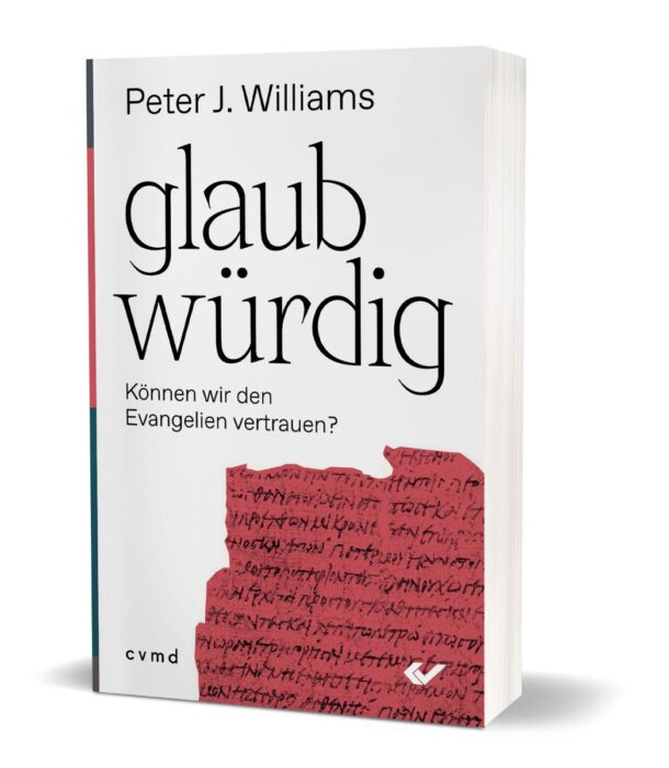 Christliche Bücher - Christliche Bücherstube Glaubwuerdig Koennen Wir Den Evangelien Vertrauen Peter J. Williams